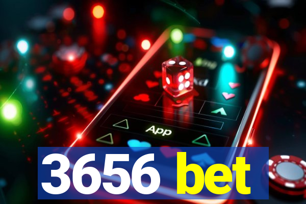 3656 bet